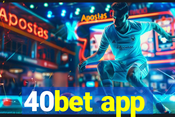 40bet app